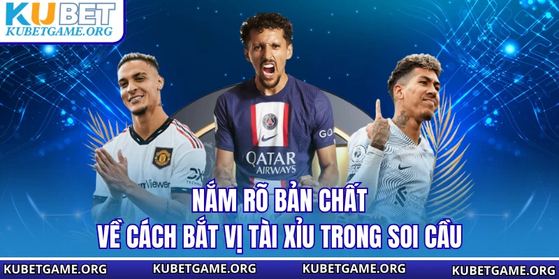 Cách Bắt Vị Tài Xỉu Cực Đỉnh Thắng Lớn Tại Nhà Cái KUBET
