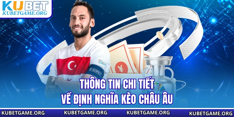 Kèo Châu Âu – Bí Quyết Soi Kèo Đỉnh Cao Tại Nhà Cái KUBET