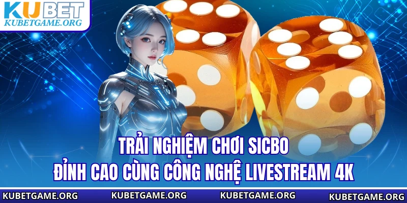 Sicbo KUBET – Bí Quyết Săn Thưởng Lớn Từ Cao Thủ 2026
